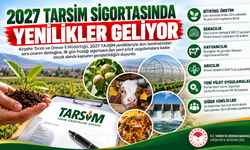 2027 TARSİM Sigortasında Yeni Dönem: Kapsam Genişletildi