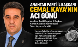 Anahtar Parti İl Başkanı Cemal Kaya’nın Acı Günü
