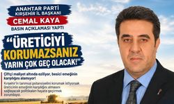 Başkan Cemal Kaya: “Üreticiyi korumazsanız yarın çok geç olacak!”