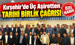 Kırşehir’de Aşiretler Güçlerini Birleştiriyor