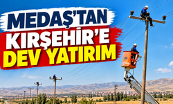 MEDAŞ’tan Kırşehir’e 1 Milyar TL’yi Aşan Enerji Yatırımı