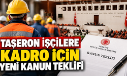 Taşeron İşçilere Kadro İçin Yeni Kanun Teklifi