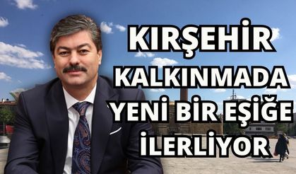 Kırşehir’de Dev Yatırımlar Bir Bir Yükseliyor