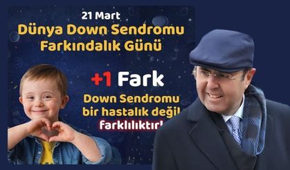 Ekicioğlu: “Down Sendromu Farklılıktır”