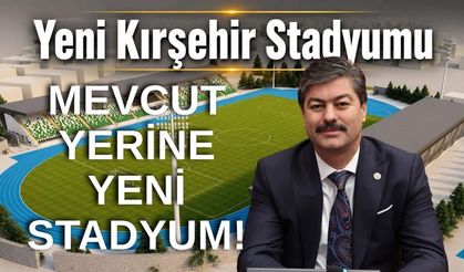 Kırşehir’de Stadyum Kararı Netleşti Necmettin Erkan Müjdeyi Verdi: Mevcut Alan Korunacak
