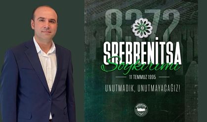 Başkanı Yavuz'dan Srebrenitsa Mesajı