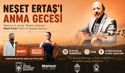 NEŞET ERTAŞ İÇİN KIRŞEHİR’DE ÖZEL PROGRAM