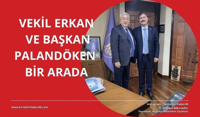 Vekil Erkan, TESK Genel Başkanı Bendevi Palandöken’i ziyaret etti