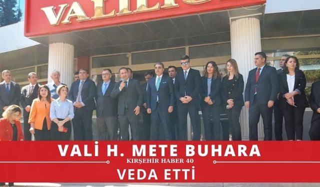 Vali Hüdayar Mete Buhara, Kırşehir’e veda etti