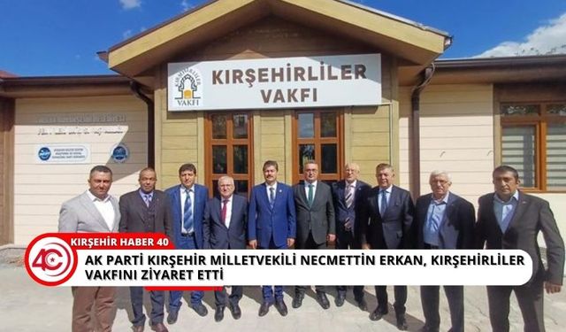 Vekil  Erkan, Kırşehirliler Vakfı’nda