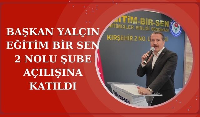 Memur-Sen Genel Başkanı Ali Yalçın Kırşehir'de!