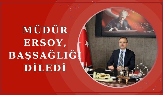 Kırşehir İl Sağlık Müdürü Ersoy'dan Taziye Mesajı