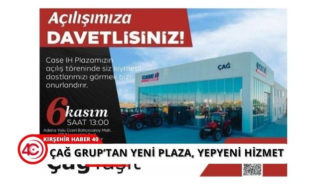 Çağ Grup'tan Aksaray'da yeni hizmet atağı: CASE IH Plaza açılıyor