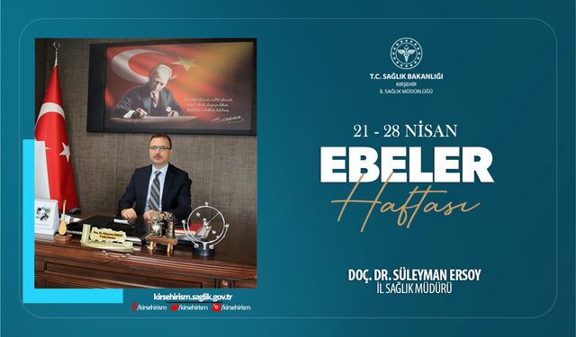 İl Sağlık Müdürü Doç. Dr. Süleyman Ersoy, Ebeler Haftasını kutladı