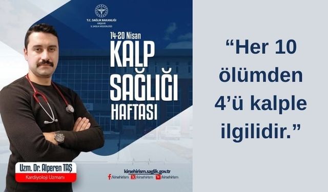 “Kalbiniz hayatınızın ritmidir, ona iyi bakın”