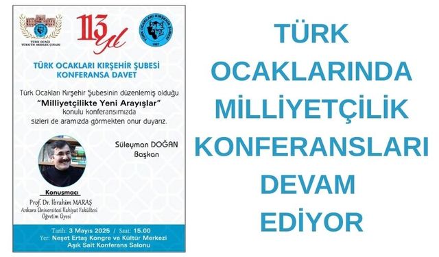 Türk Ocakları Kırşehir Şubesi’nden “Milliyetçilikte Yeni Arayışlar” Konferansı