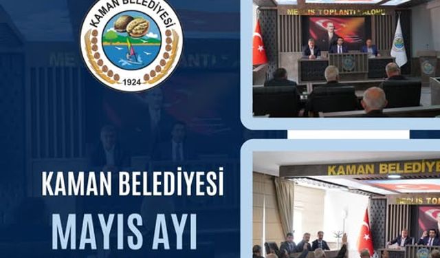 Kaman Belediyesi Mayıs Ayı Olağan Meclis Toplantısı Gerçekleştirildi