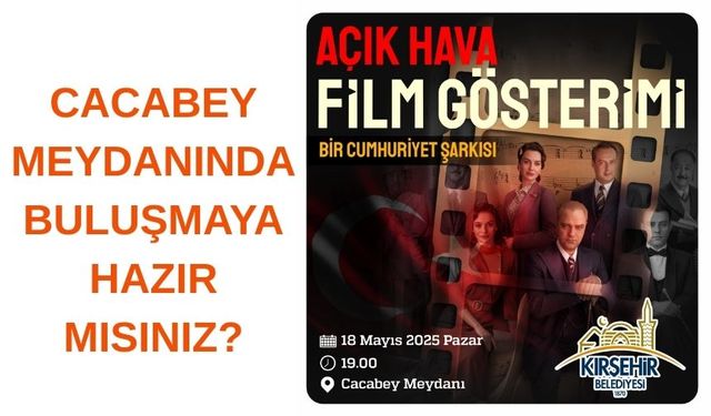 Kırşehir Belediyesi’nden Açık Havada Sinema Keyfi