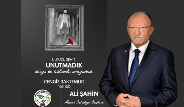 Ali Şahin’den Ülkücü Şehit Cengiz Baktemur’a Anma Mesajı