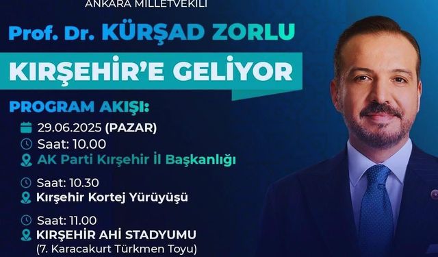 AK Parti Genel Başkan Yardımcısı Prof. Dr. Kürşat Zorlu Kırşehir’e Geliyor