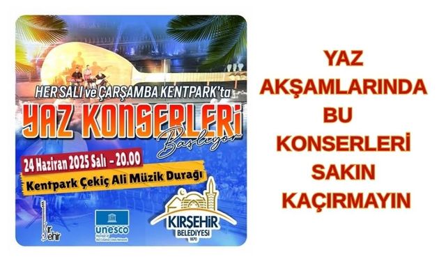 Kırşehir Belediyesi’nden Yaz Akşamlarına Müziğin Ritmiyle Renk Katacak Etkinlik