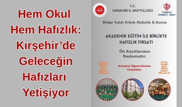 Akademik eğitimle birlikte hafızlık eğitimi için ön kayıtlar başladı