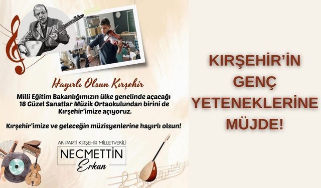 Kırşehir’e Güzel Sanatlar Müzik Ortaokulu Müjdesi!
