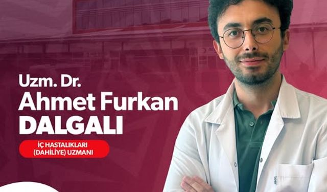 Uzm. Dr. Ahmet Furkan Dalgalı Göreve Başladı