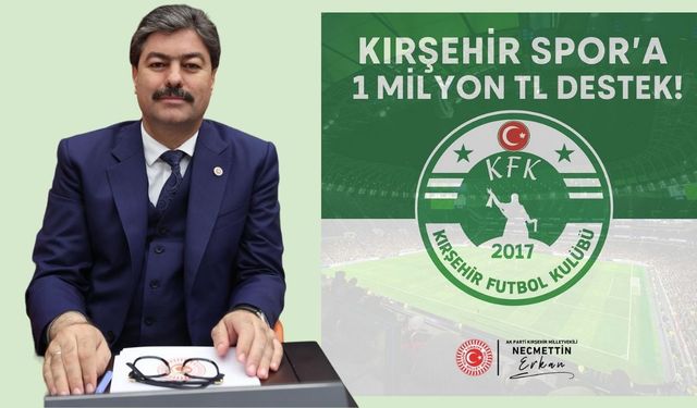 Kırşehirspor’a 1 Milyon TL Destek Müjdesi