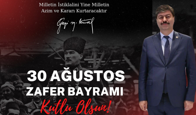 Milletvekili Erkan’dan 30 Ağustos Zafer Bayramı Mesajı