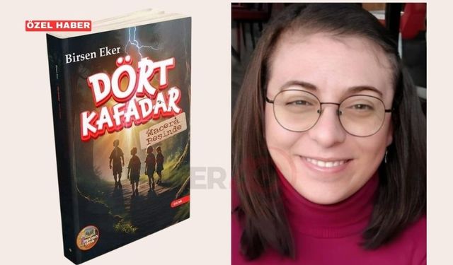 “Dört Kafadar Macera Peşinde” Raflarda Yerini Aldı