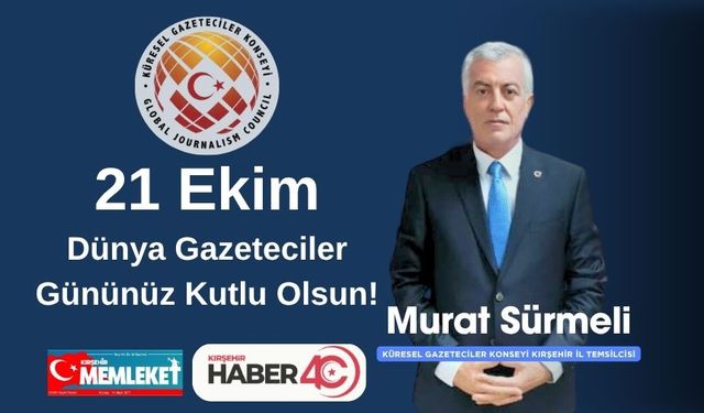 Murat Sürmeli’den 21 Ekim Dünya Gazeteciler Günü Mesajı