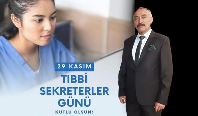 Erol Arslan’dan 29 Kasım Tıbbi Sekreterler Günü Mesajı