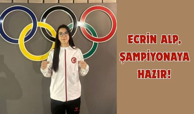 Kırşehirli Genç Sporcu Ecrin Alp Avrupa Yolunda!