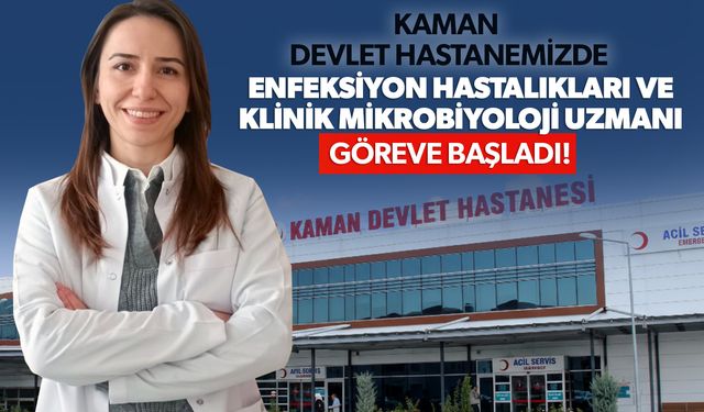 Kaman Devlet Hastanesine Uzman Dr. Esra Gündüz atandı