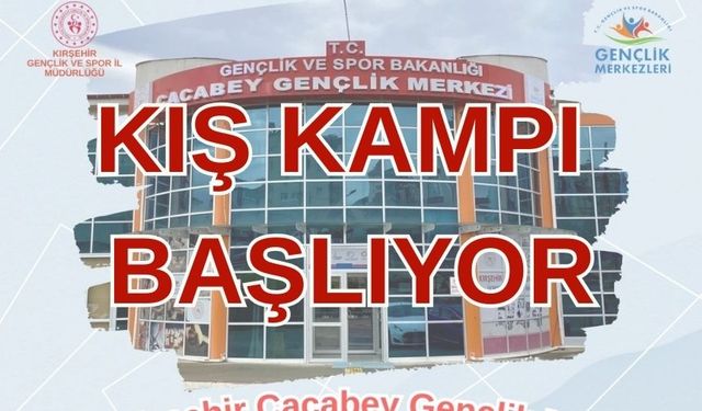 Kırşehir GSB’de Kış Kampı Heyecanı Başladı!