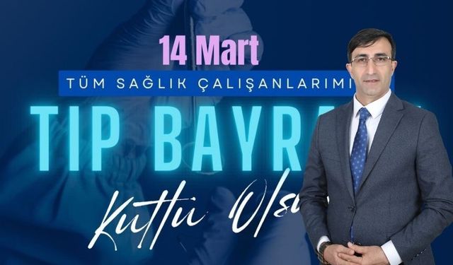 Başkan Ozan’dan 14 Mart Tıp Bayramı Mesajı