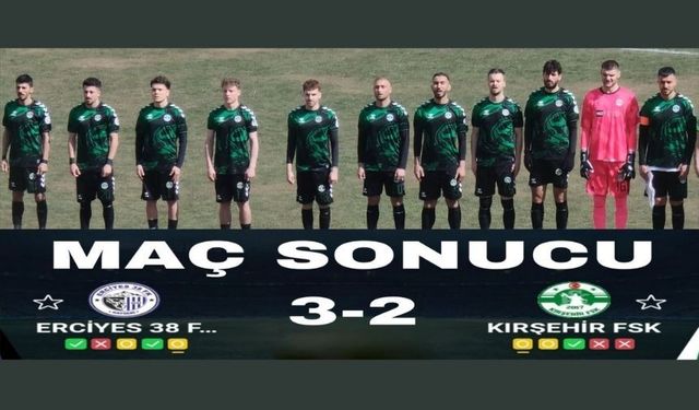 Kırşehir FK, Öne Geçtiği Maçı Kaybetti