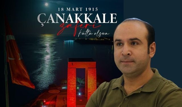 Fatih Mehmet Yavuz: “Çanakkale Eğilmeyen Yiğitlerin Zaferidir”