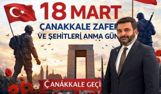 Anıl Ziya Memiş’ten 18 Mart Çanakkale Zaferi Mesajı