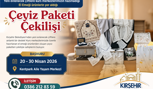 Kırşehir’de Çeyiz Paketi Çekilişi Başlıyor