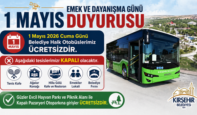 Kırşehir'de 1 Mayıs’ta Otobüsler Ücretsiz, Bazı Tesisler Kapalı