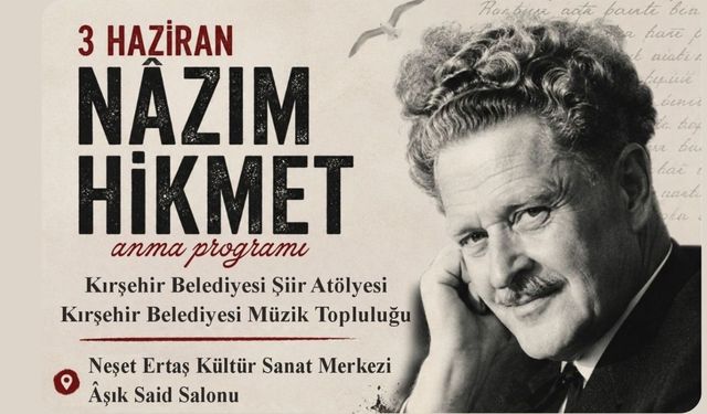 Dünya Şairi Nâzım Hikmet Kırşehir’de Anılacak