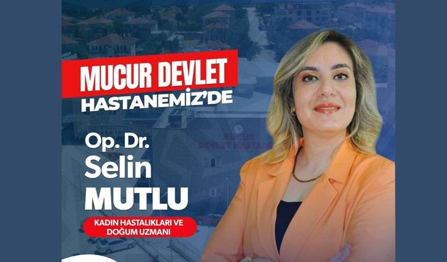 Selin Mutlu Mucur Devlet Hastanesi’nde Göreve Başladı