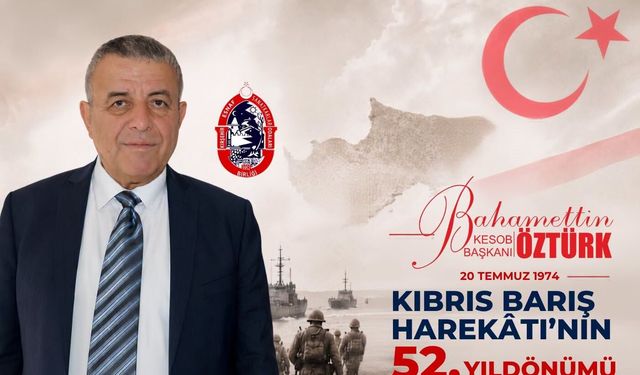 Öztürk’ten Kıbrıs Barış Harekâtı'nın 52. Yılı Mesajı!