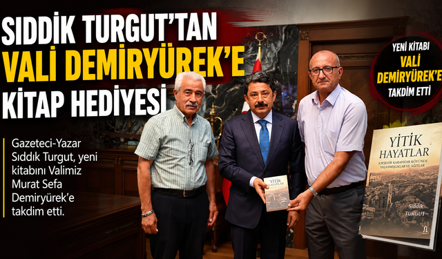 Sıddık Turgut'tan Vali Demiryürek'e Kitap Hediyesi