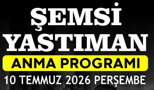 Kırşehir'de Şemsi Yastıman Anma Programı Düzenlenecek