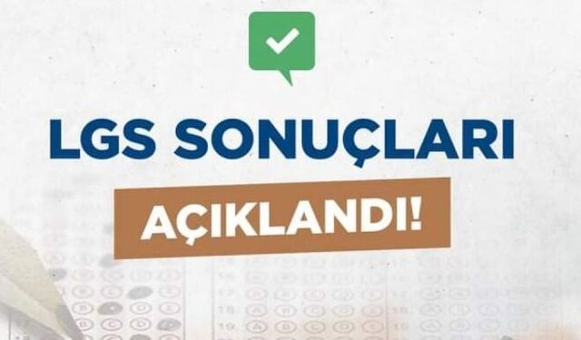 LGS Heyecanı Sona Erdi: Sonuçlar Açıklandı