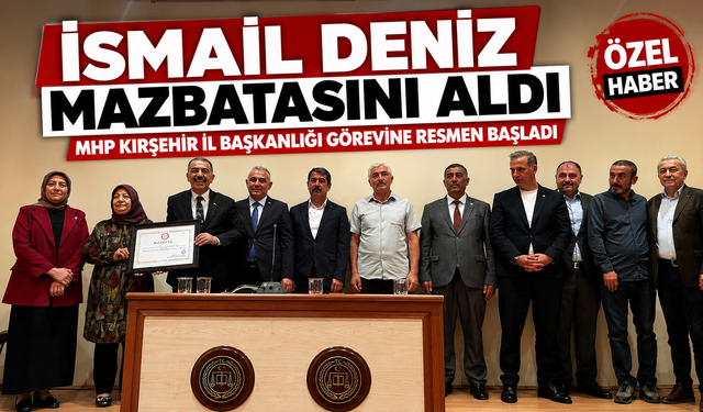 İsmail Deniz Mazbatasını Aldı, MHP'de Yeni Dönem Başladı