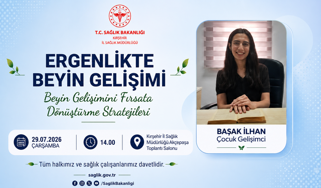 Kırşehir'de Ergenlikte Beyin Gelişimi Söyleşisi Düzenlenecek